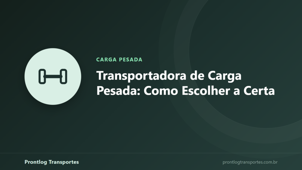 Ilustração sobre como escolher uma transportadora de carga pesada